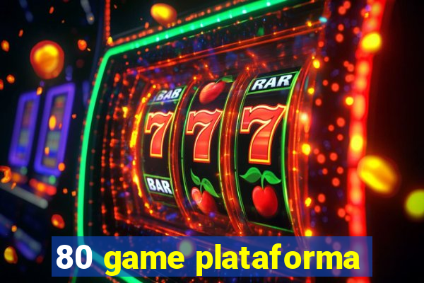 80 game plataforma